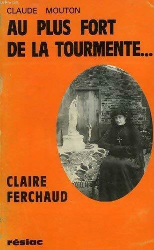 Livrenpoche : Au plus fort de la tourmente : Claire Ferchaud - Claude Mouton - Livre