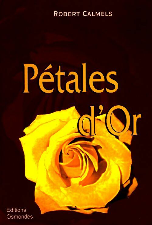 Livrenpoche : Pétales d'or - Robert Calmels - Livre