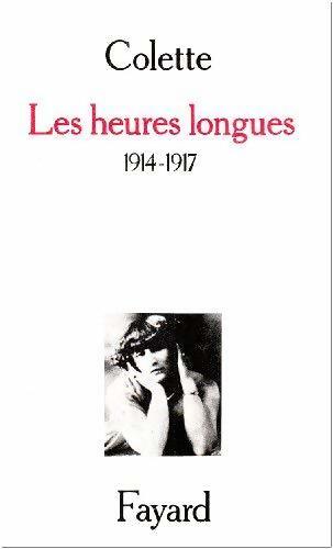 Livrenpoche : Les heures longues : 1914-1917 - Colette - Livre