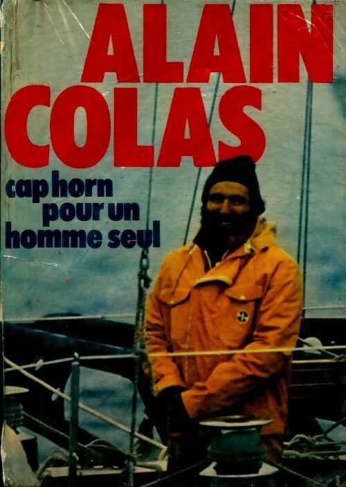 Cap Horn pour un homme seul - Alain Colas -  Club pour vous - Livre