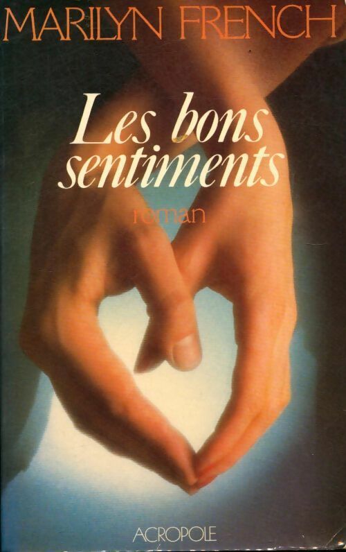 Livrenpoche : Les bons sentiments - Marilyn French - Livre