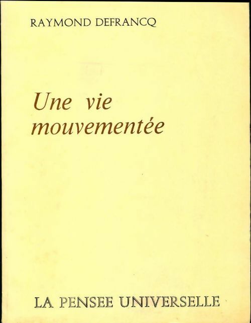 Livrenpoche : Une vie mouvementée - Raymond Defrancq - Livre