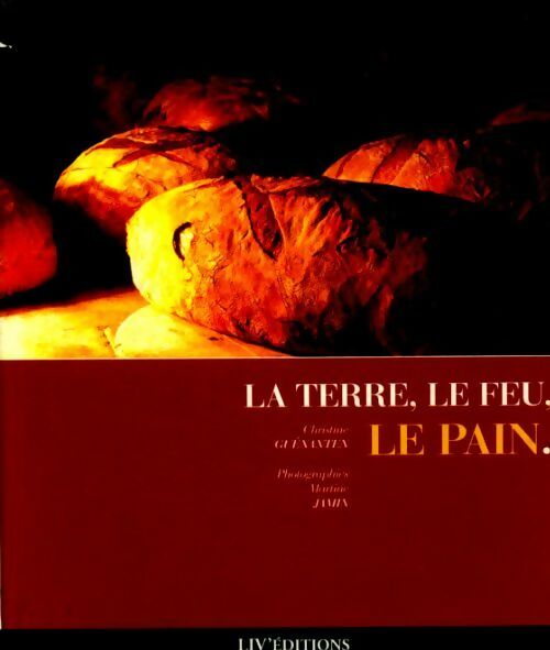 Livrenpoche : La terre, le feu, le pain - Christine Guénanten - Livre