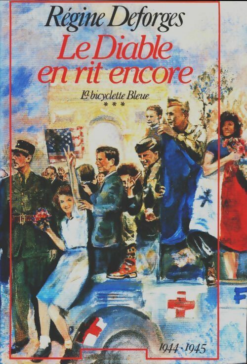 Livrenpoche : La bicyclette bleue Tome III : Le diable en rit encore - Régine Deforges - Livre