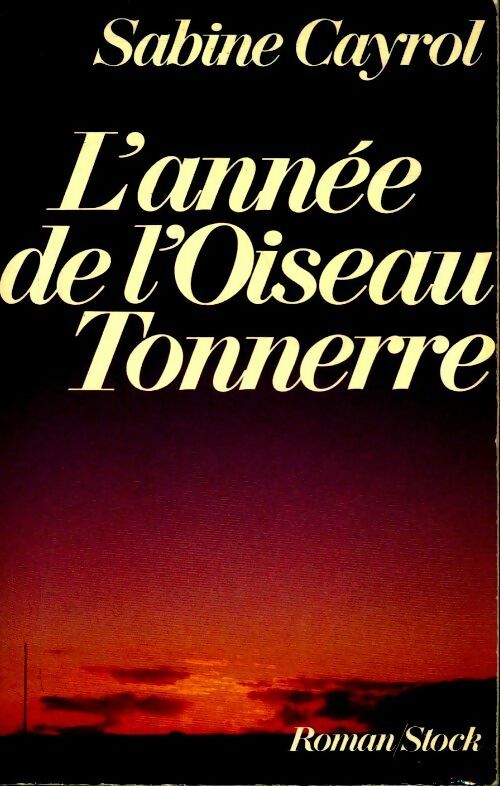 Livrenpoche : L'année de l'oiseau tonnerre - Sabine Cayrol - Livre