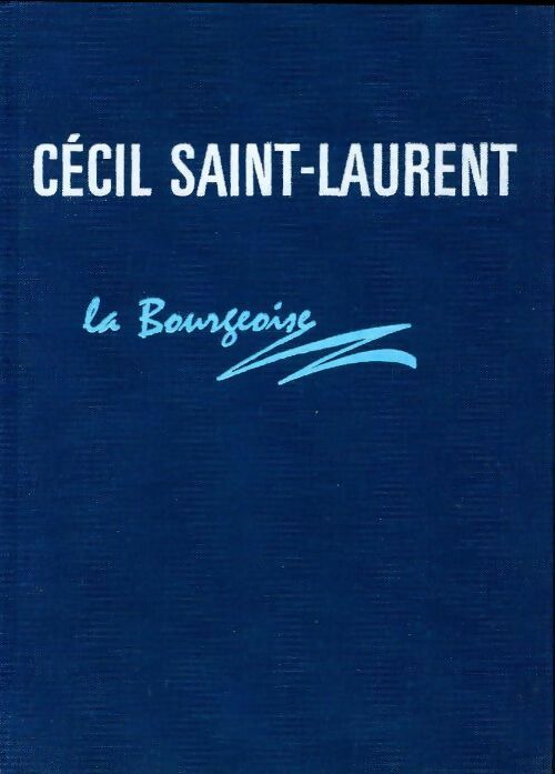 Livrenpoche : La bourgeoise - Cécil Saint-Laurent - Livre