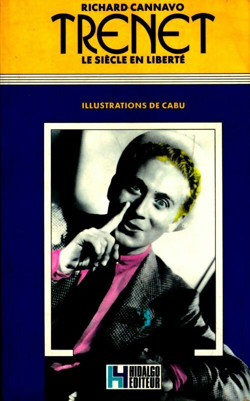 Livrenpoche : Trenet le siècle en liberté - Richard Cannavo - Livre