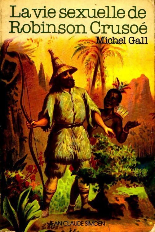Livrenpoche : La vie sexuelle de Robinson Crusoë - Michel Gall - Livre
