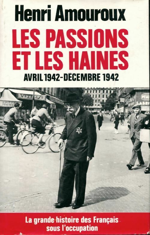 Livrenpoche : La grande histoire des français sous l'occupation Tome V : Les passions et les haines - Amouroux Henri - Livre