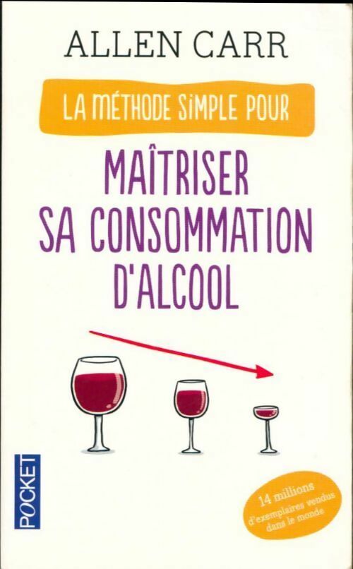 Livrenpoche : La méthode simple pour contrôler sa consommation d'alcool - Allen Carr - Livre