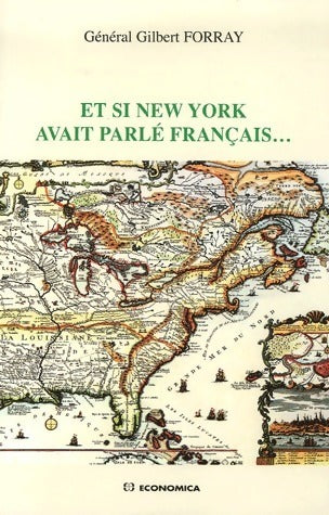 Livrenpoche : Et si New York avait parlé français... - Gilbert Forray - Livre