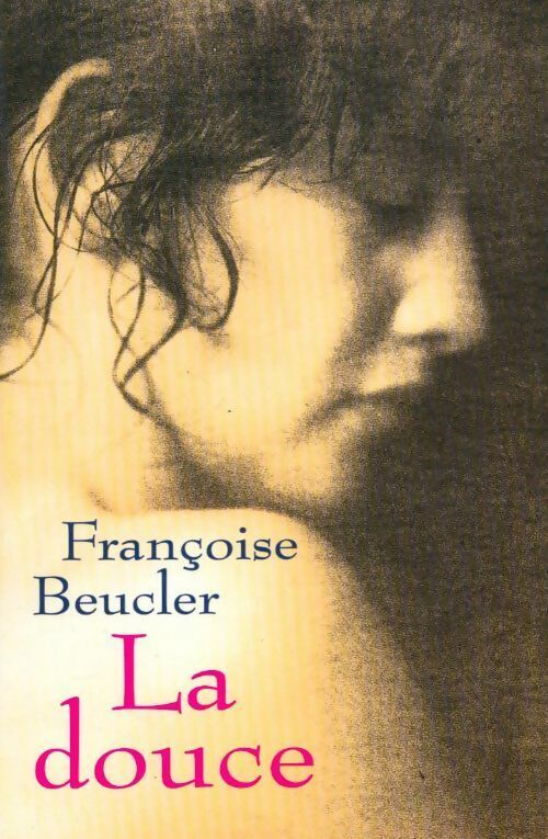 Livrenpoche : La douce - Françoise Beucler - Livre