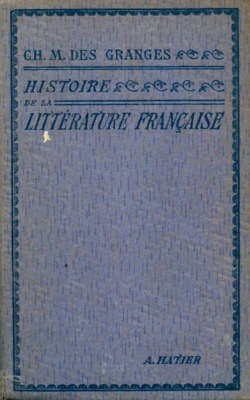 Livrenpoche : Histoire illustrée de la littérature française. Des origines à 1930 - Ch.-M. Des Granges - Livre