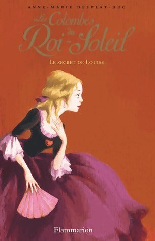 Livrenpoche : Les colombes du Roi-Soleil Tome II : Le secret de Louise - Anne-Marie Desplat-Duc - Livre
