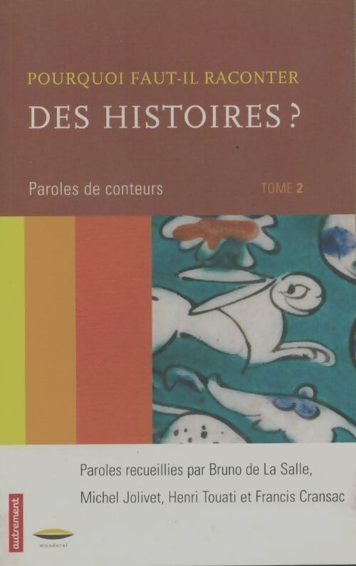 Livrenpoche : Pourquoi faut-il raconter des histoires ? Tome II : Paroles de conteurs - Bruno De la Salle - Livre
