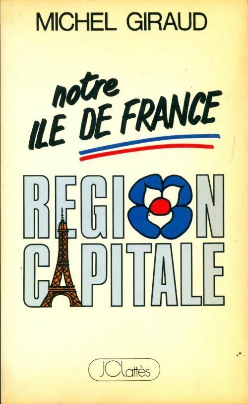 Livrenpoche : Notre ile de France : Région capitale - Michel Giraud - Livre