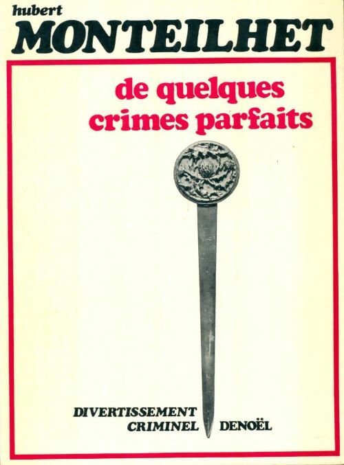 Livrenpoche : De quelques crimes parfaits - Hubert Monteilhet - Livre