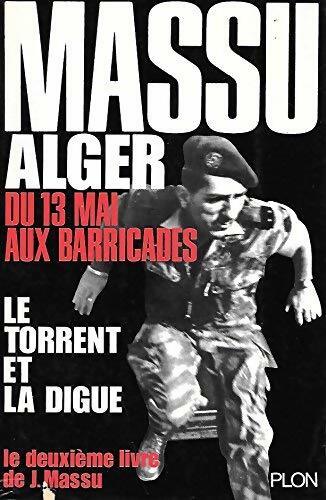 Livrenpoche : Le torrent et la digue - Jacques Massu - Livre