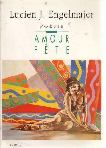 Livrenpoche : Amour fête - Lucien Engelmajer - Livre