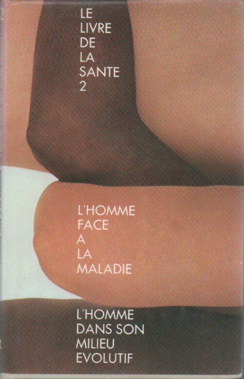 Livrenpoche : Le livre de la santé Tome II : L'Homme face à la maladie / L'Homme dans son milieu évolutif - Joseph Handler - Livre