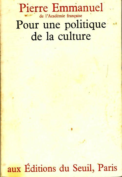 Livrenpoche : Pour une politique de la culture - Pierre Emmanuel - Livre