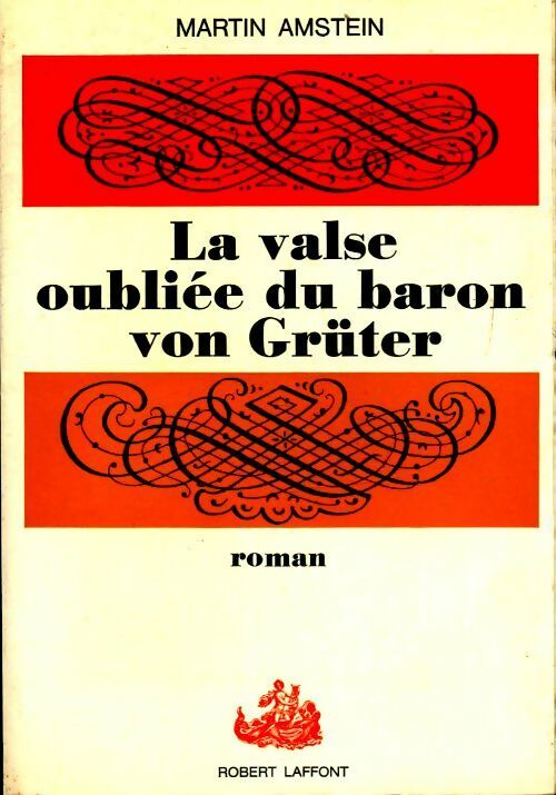 La valse oubliée du baron Von Grüter  - Martin Amstein -  Laffont GF - Livre