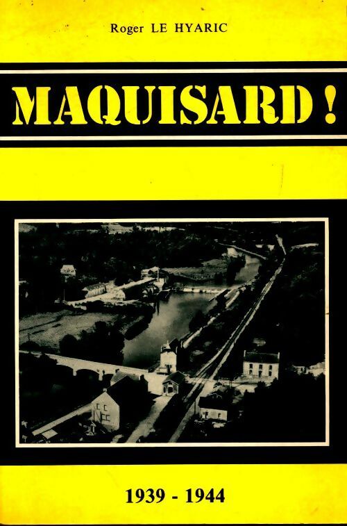 Livrenpoche : Maquisard ! - Roger Le Hyaric - Livre