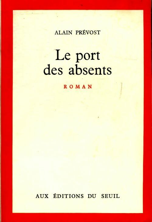 Livrenpoche : Le port des absents - Alain Prévost - Livre