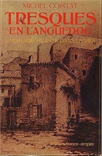Livrenpoche : Tresques en Languedoc ou l'histoire vivante dans le midi - Michel Cointat - Livre