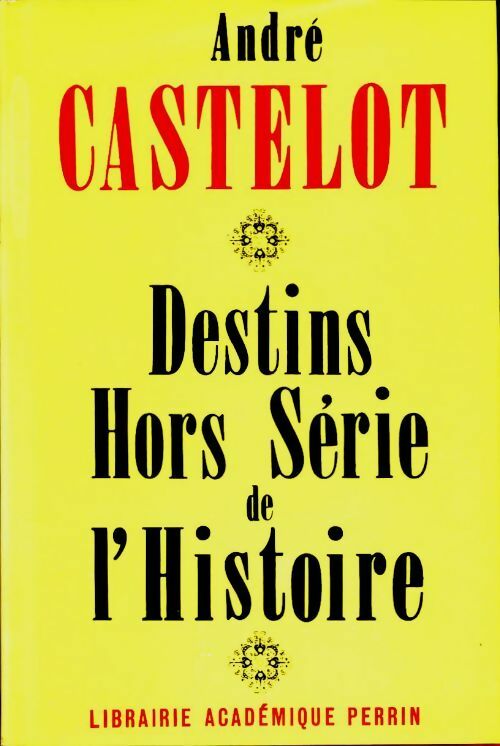 Livrenpoche : Destins hors série de l'Histoire - André Castelot - Livre