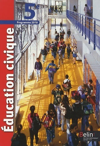 Education civique 5e 2010 - Marc Germanangue -  Belin GF - Livre