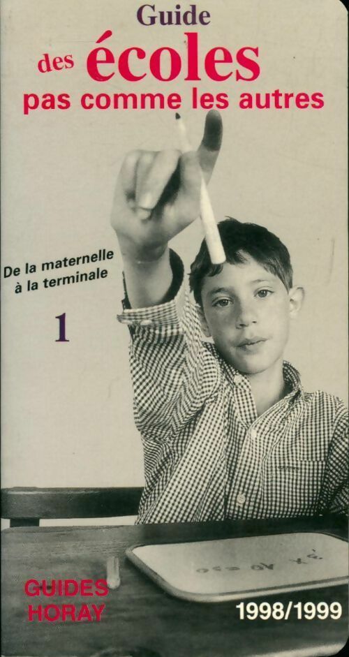 Livrenpoche : Guide des écoles pas comme les autres Tome I : De la maternelle à la terminale 1998-1999 - Sophie Chavenas - Livre