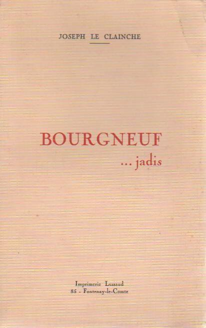 Livrenpoche : Bourgneuf... Jadis - Joseph Le Clainche - Livre