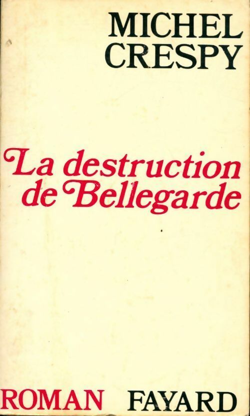 Livrenpoche : La destruction de Bellegarde - Michel Crespy - Livre