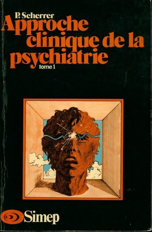 Livrenpoche : L'approche clinique en psychiatrie Tome I - Pierre Scherrer - Livre