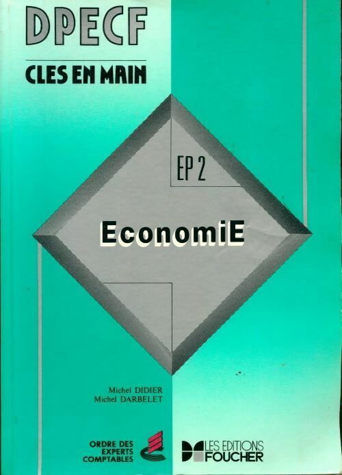Economie DPCEF épreuve n°2 - Michel Darbelet ; Michel Didier -  DPECF Clés en main - Livre