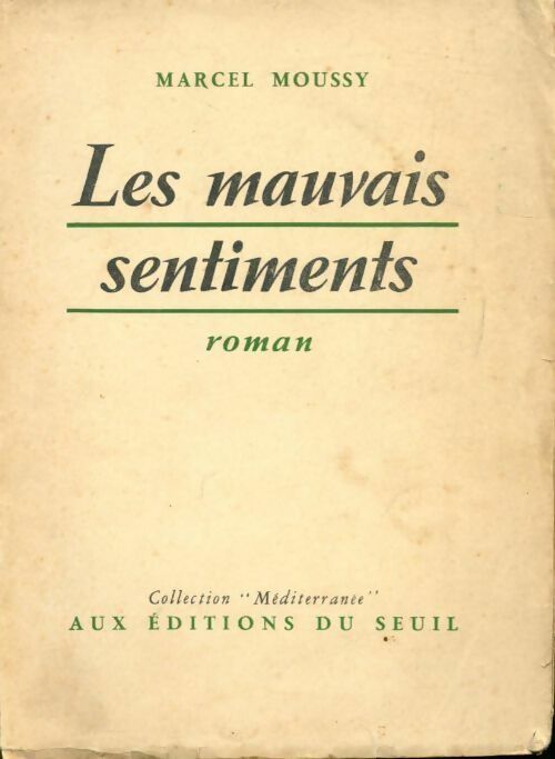 Les mauvais sentiments - Marcel Moussy -  Méditerranée - Livre
