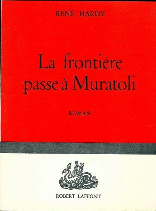 Livrenpoche : La frontière passe à Muratoli - René Hardy - Livre