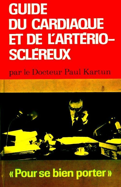 Livrenpoche : Guide du cardiaque et de l' artério-scléreux - Paul Kartun - Livre