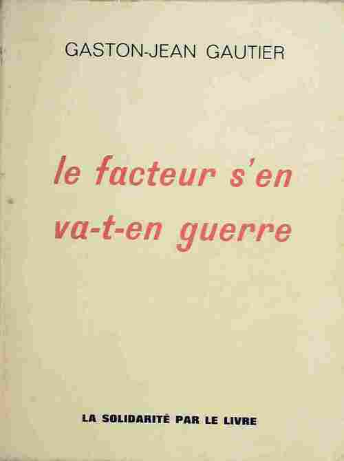 Livrenpoche : Le facteur s'en va en guerre - Gaston-Jean Gautier - Livre
