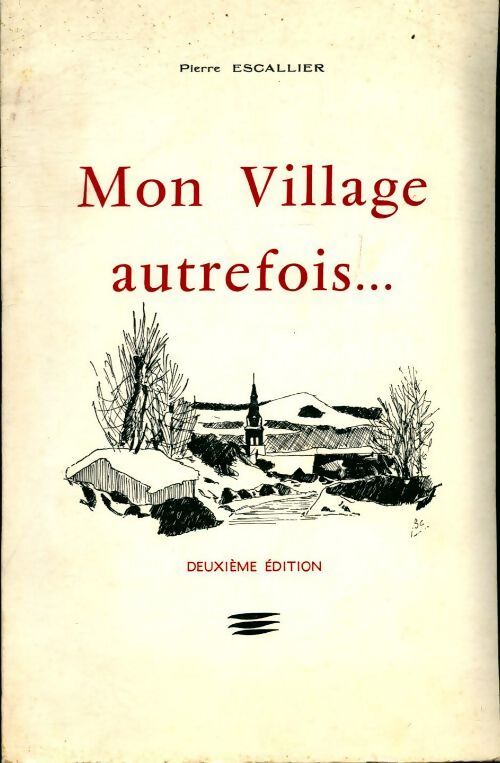 Livrenpoche : Mon village autrefois - Pierre Escallier - Livre