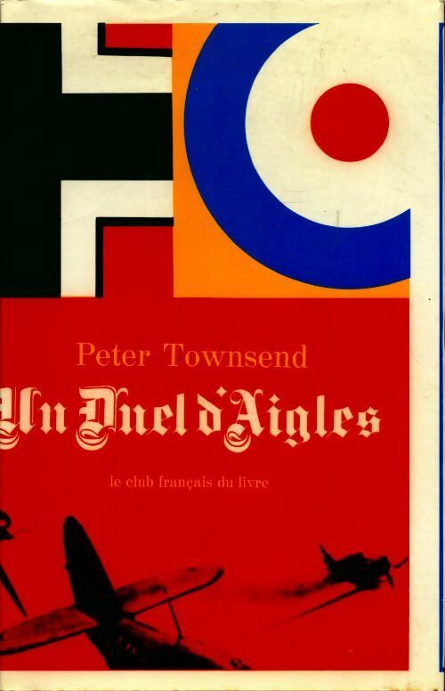 Livrenpoche : Un duel d'aigles - Peter Townsend - Livre