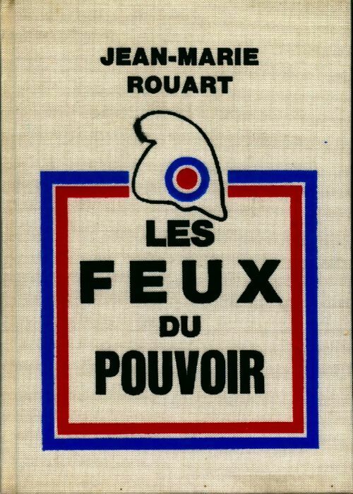 Livrenpoche : Les feux du pouvoir - Jean-Marie Rouart - Livre