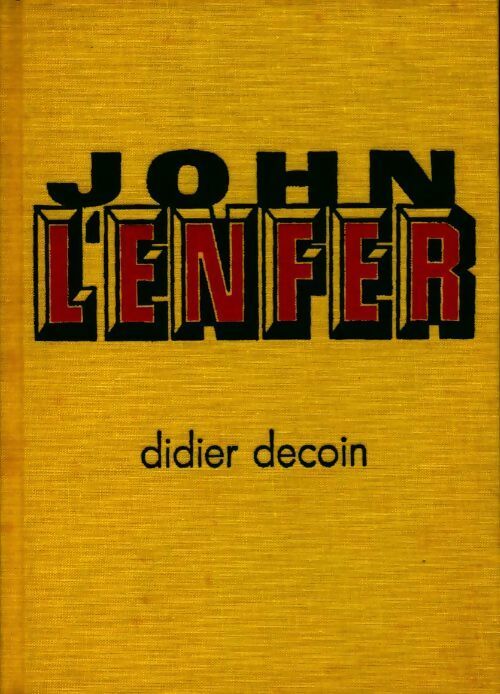 Livrenpoche : John l'enfer - Didier Decoin - Livre