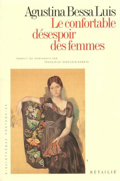 Livrenpoche : Le confortable désespoir des femmes - Agustina Bessa Luis - Livre
