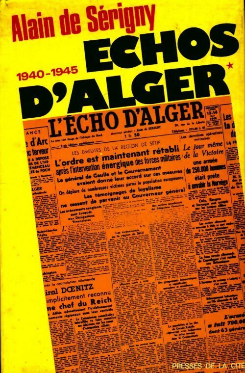 Livrenpoche : Echos d'Alger 1940-1945 Tome I : Le commencement de la fin - Alain De Serigny - Livre