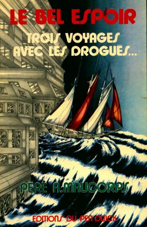 Livrenpoche : Le bel espoir. Trois voyages avec les drogués - P.A. Maucorps, P. A. Maucorps - Livre