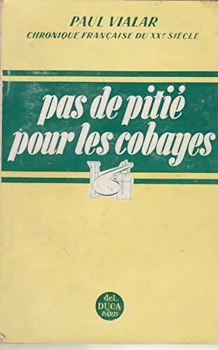 Livrenpoche : Pas de pitie pour les cobayes - Paul Vialar - Livre