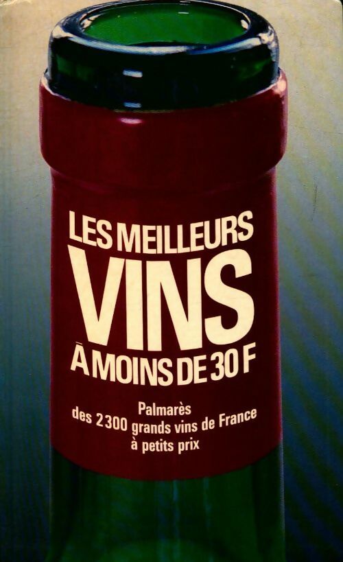 Livrenpoche : Les meilleurs vins à moins de 30 Francs - Collectif - Livre