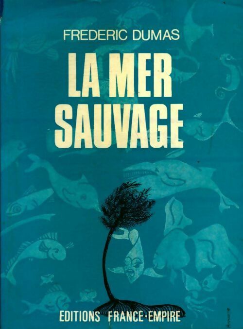 Livrenpoche : La mer sauvage - Frédéric Dumas - Livre